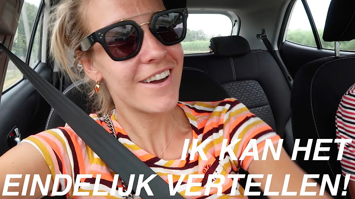 IK KAN HET EINDELIJK VERTELLEN - VLOG 122S2