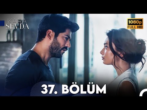 Kara Sevda 37. Bölüm FULL HD