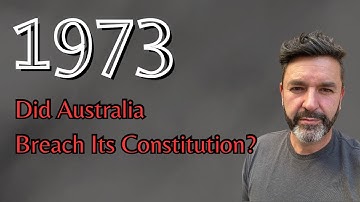 How Australia’s Constitution Was Altered Without Your Consent - (1973 Explained)