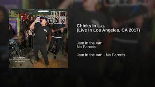 Vignette de la vidéo "Jam in the Van - Chicks In L.a. (Live In Los Angeles, CA 2017)"