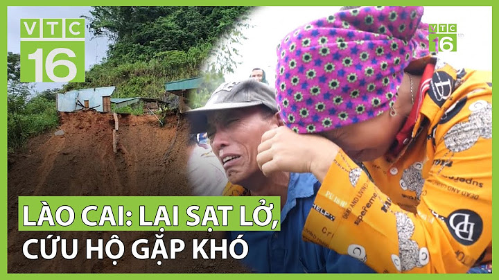 Lào Cai: Lại sạt lở, cứu hộ gặp khó | VTC16