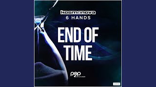 End of Time (6 Hands Extended Remix)