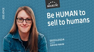Be human in order to sell to humans – with Jess Joyce