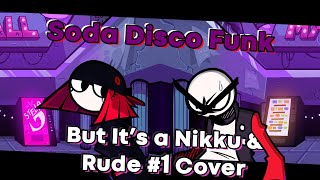 WHERE THE H31L ARE WE?!!! - (Soda Disco Funk, But It's a Nikku & Rude#1 Cover)
