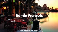 Remix Français - TOP FRENCH HITS MIX 2017