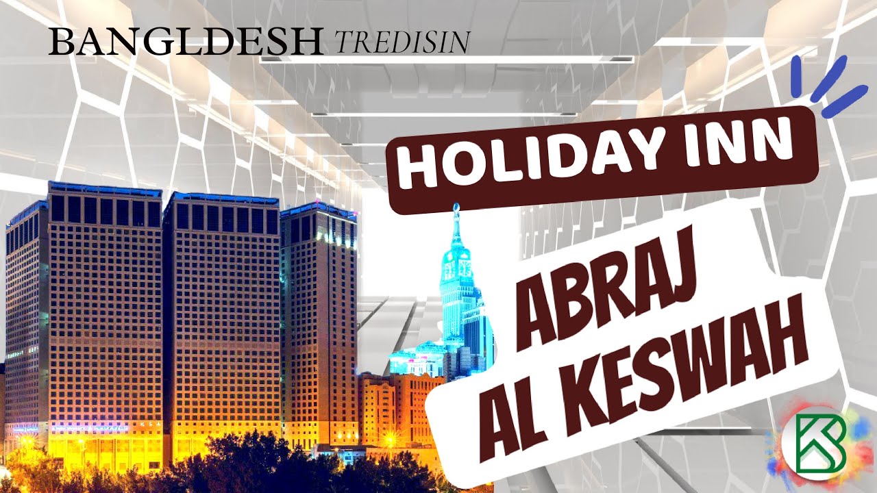 Welcome to Al Kiswah Towers Hotel Makkah | KSA 2022 | Makkah Hotel | Bangladeshi Tradition