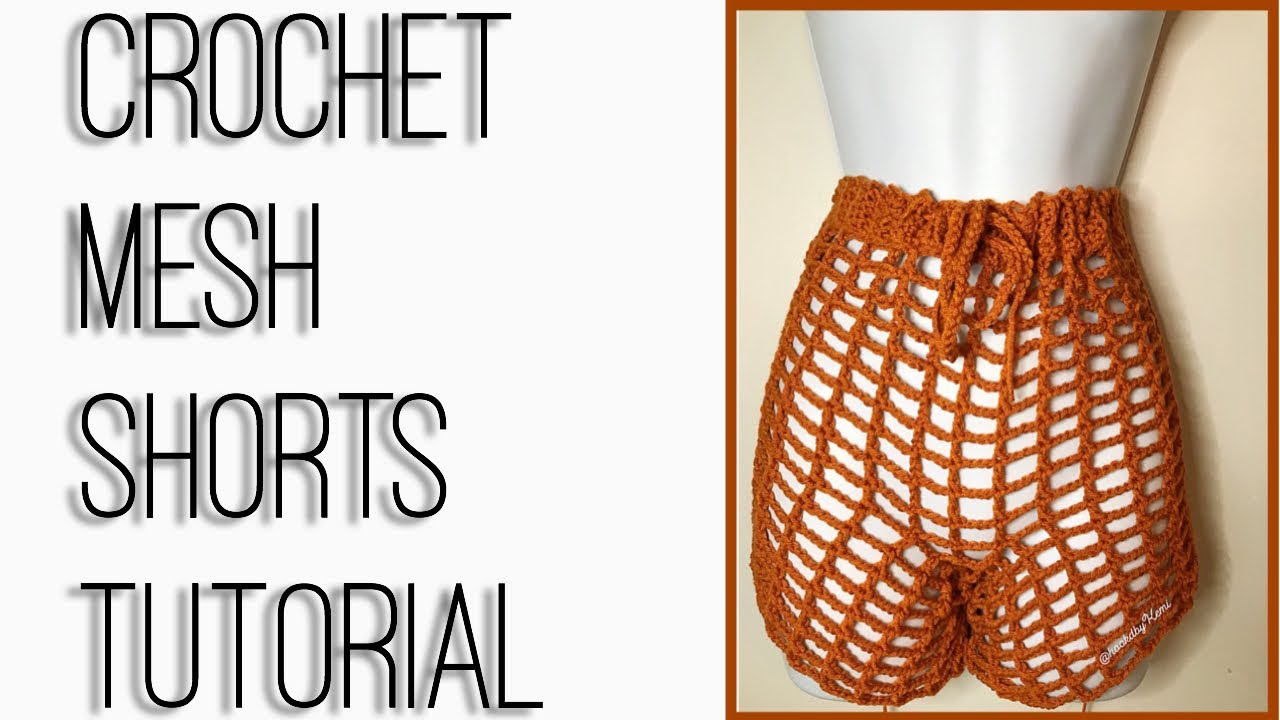 CROCHET MESH COVERUP SHORTS TUTORIAL YouTube