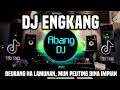 DJ ENGKANG REMIX FULL BASS VIRAL TIKTOK TERBARU 2023 BEURANG NA LAMUNAN, MUN PEUTING DINA IMPIAN