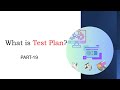What is Test plan? What are the components of Test Plan?  Part 19
