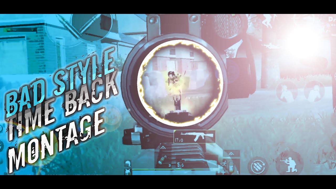 Bad StyLe Time back Montage 