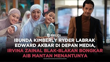 Ibunda Kimberly Ryder labrak Edward Akbar di depan media, Irvina Zainal bongkar aib mantunya