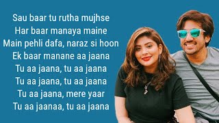 Tu Aa Jaana - Palak Muchhal (Lyrics) ft. Mumbiker Nikhil & Shanice Shrestha