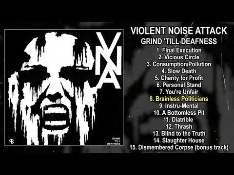 Violent Noise Attack — Violent Noise Attack ‎(VNA) - Grind 'Till Deafness EP (1990 - Grindcore / Noisecore)