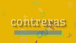 How to say "contreras"! (High Quality Voices)