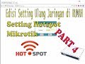 Setting Hotspot Mikrotik - Edisi Setting Ulang Jaringan Dirumah - Part 4