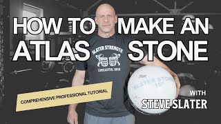 How To Make An Atlas Stone with Steve Slater