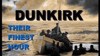 THE MIRACLE AT DUNKIRK: The Evacuation of Allied Soldiers From France During World War Two