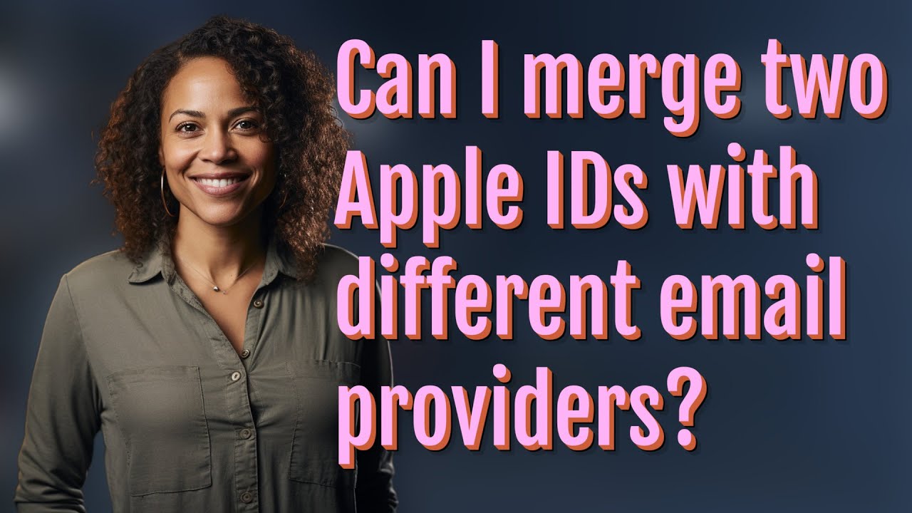 Can I Merge Two Apple IDs With Different Email Providers YouTube can-i-merge-two-apple-ids-with-different-email-providers-youtube
