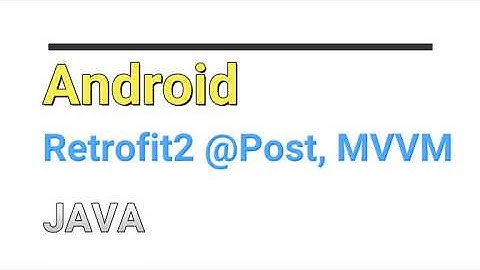 ANDROID | JAVA | EASY WAY TO IMPLEMENT RETROFIT2 POST API Call WITH MVVM