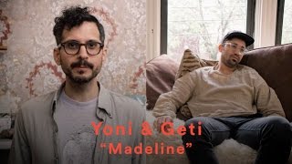 Yoni & Geti - "Madeline" (Official Music Video) chords
