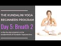 Day 5: Breathing_Part 2 - The Kundalini Yoga Beginners Program