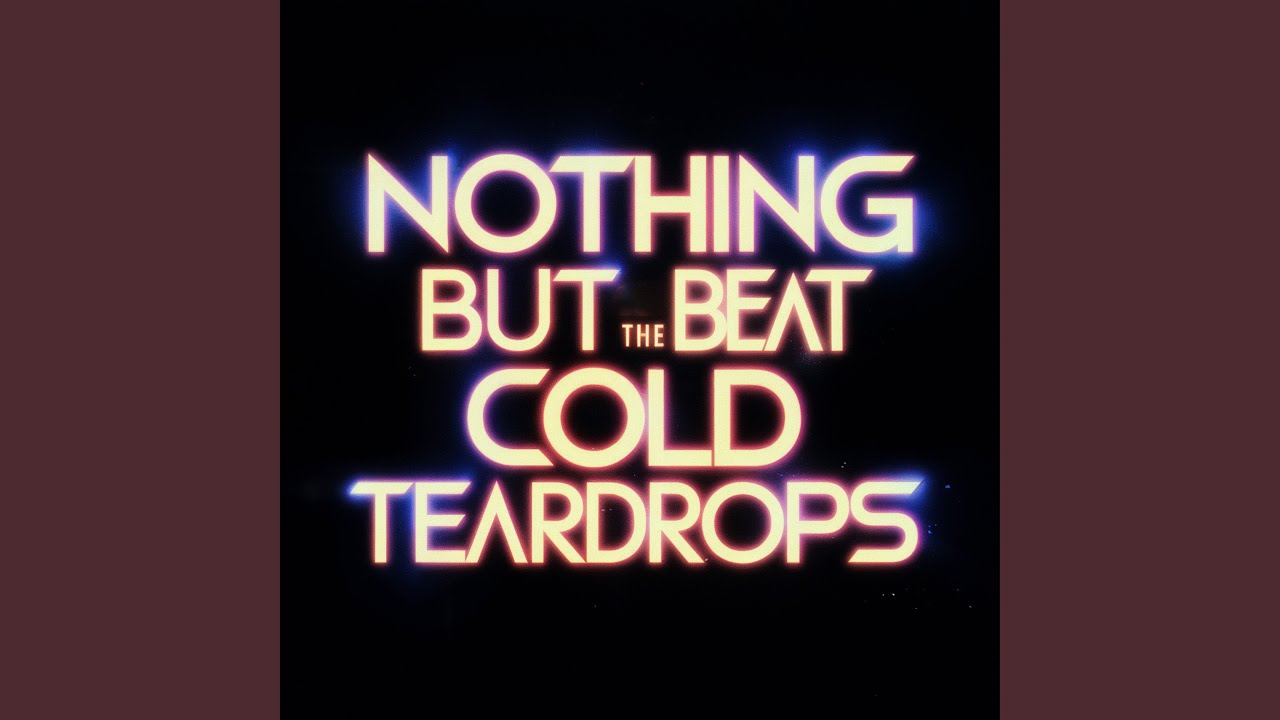 Watch Cold Teardrops on YouTube Watch Cold Teardrops on YouTube