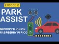 🚗 Tutorial 13: Building a “Park Assist” System with MicroPython on the Raspberry Pi Pico