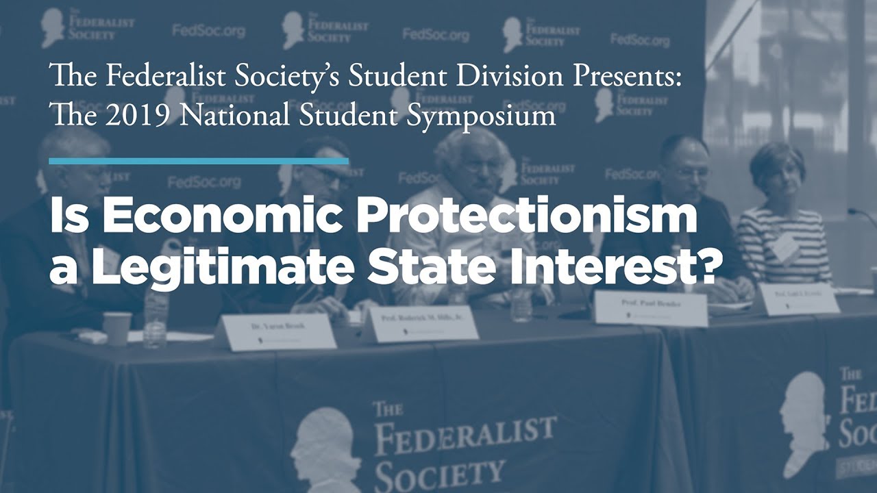 Panel 2: Is Economic Protectionism a Legitimate State Interest? [2019 NSS]