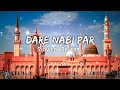 Dare Nabi Par Ye Umar Biten || Slowed Reverb || Ghulam Mustafa Qadri || Faiyaz_aeshtetic Mp3 Song