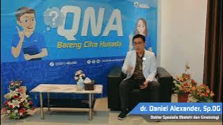 QNA Seputar Kandungan Bersama dr. Daniel, Sp.OG