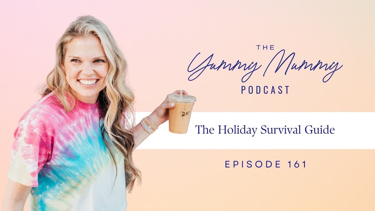 The Yummy Mummy Podcast Holiday Survival Guide!
