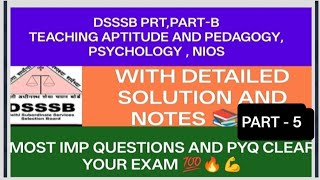 DSSSB PRT, PART-B TEACHING APTITUDE AND PEDAGOGY PSYCHOLOGY NIOS PYQ WITH EXPLANATION