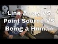 Line Array vs Point Source vs Human Hearing