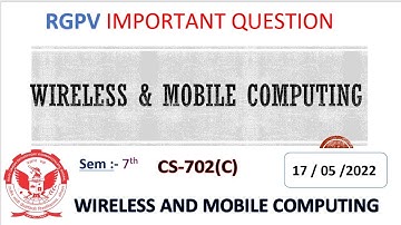 RGPV wireless and mobile computing CS-702(C) Important questions rgpv exam 7th sem rgpv exam questio