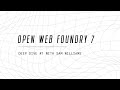 Open Web Foundry 7 | Deep Dive #1
