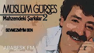 Müslüm Gürses - Sevmezmiyim Ben