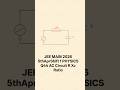 JEE MAIN 2026 5thAprShift 1 PHYSICS Q44 AC Circuit R Xc Ratio #jeemainpyq #jeemain2026 #jeemains