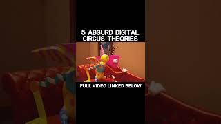 5 ABSURD DIGITAL CIRCUS THEORIES SHORT