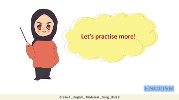 Grade 4   English   Module 6   Song   part 2