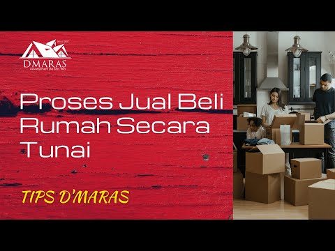 Proses Jual Beli Rumah Secara Tunai | TIPS D' MARAS