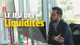 COMPRENDRE LE JEU DES LIQUIDITÉS SUR LES MARCHÉS FINANCIERS