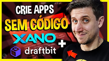 Crie aplicativos sem código com Xano + Draftbit