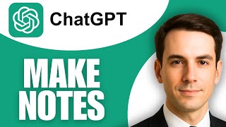 How To Use ChatGPT For Making Notes