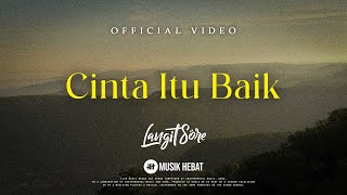 Vignette de la vidéo "LANGIT SORE : CINTA ITU BAIK (KAMU YANG JAHAT) OFFICIAL LYRIC VIDEO"