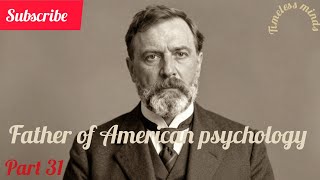 William James’s Enduring Legacy: The Lessons That Still Change Lives Today (Part 31)