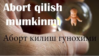 Abort qilish mumkinmi? | Abort gunoxmi?