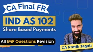 Ind AS 102  Revision - Imp Questions | Share Based Payments | Pratik Jagati