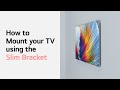 How to mount your tv using the slim bracket