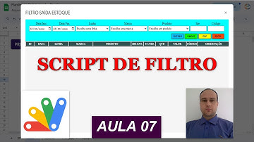 Filtro de Texto e Datas Formulário Apps Script de Saída - Planilha Google - Aula 07