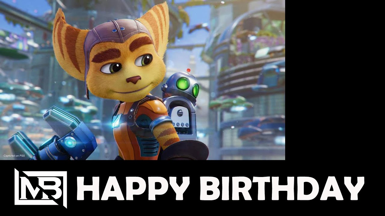 HAPPY BIRTHDAY Ratchet & Clank!!! YouTube